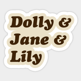 Dolly & Jane & Lily - Brown Sticker